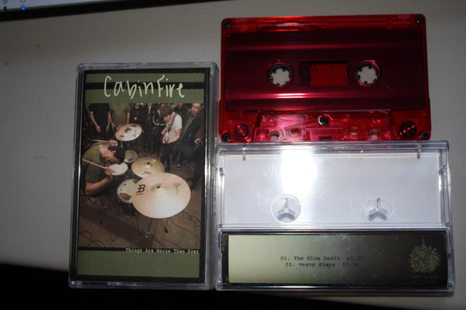 Cabin Fire - Things Are Worse Than Ever Cassette Tape