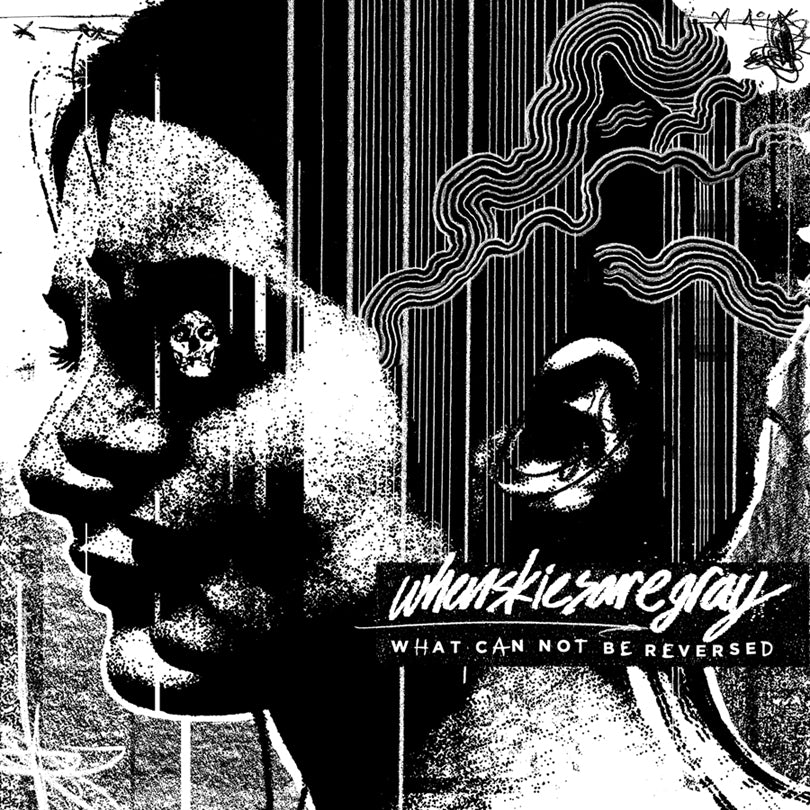 whenskiesaregray - What Can Not Be Reversed CD